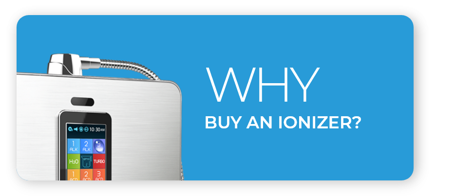 Why buy an Ionizer?